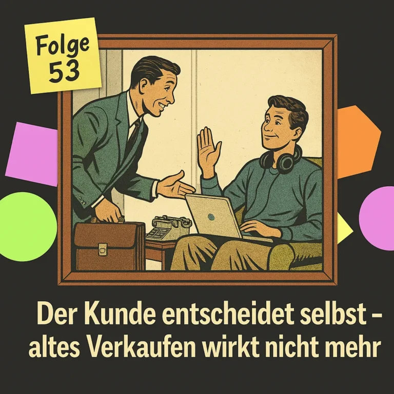 Der Kunde hat die Macht – und dein alter Vertrieb funktioniert nicht mehr